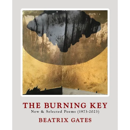The Burning Key: New & Selected Poems (1973-2023) - Paperback