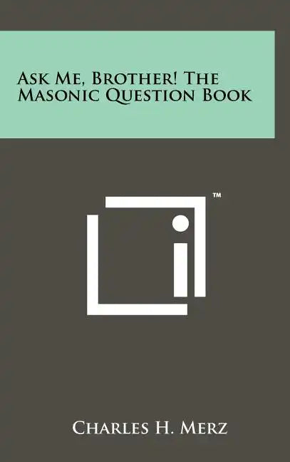 Ask Me, Brother! The Masonic Question Book - Hardcover