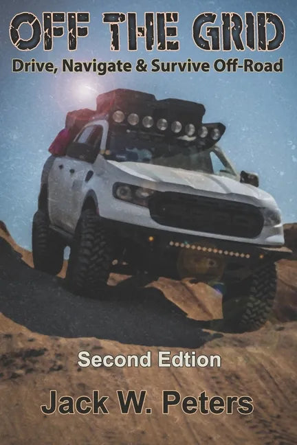 Off the Grid: Drive, Navigate & Survive Off-Road - Paperback