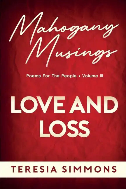 Love and Loss: Poems for the People Volume III - Paperback