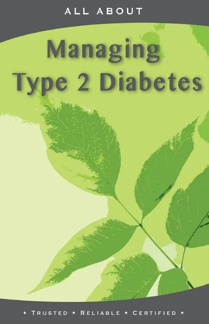 All About Managing Type 2 Diabetes - Paperback