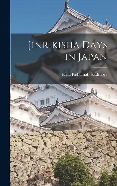Jinrikisha Days in Japan - Hardcover