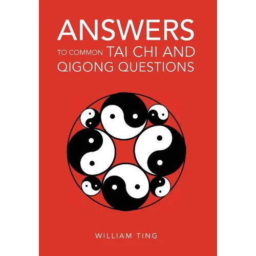 Answers to Common Tai Chi and Qigong Questions - Hardcover