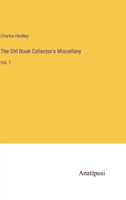 The Old Book Collector's Miscellany: Vol. 1 - Hardcover
