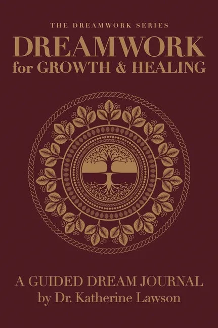 Dreamwork for Growth and Healing - A Guided Dream Journal - Hardcover