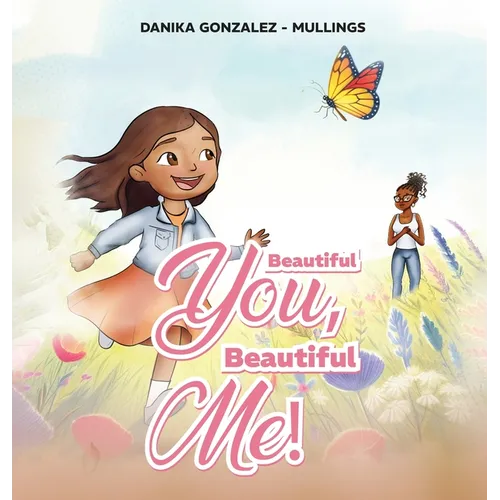 Beautiful You, Beautiful Me! - Hardcover