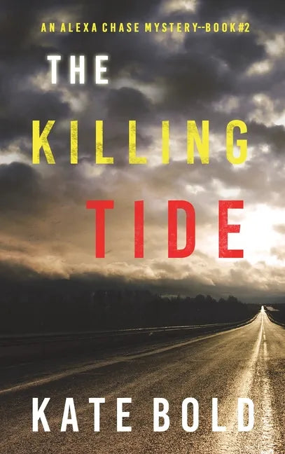 The Killing Tide (An Alexa Chase Suspense Thriller-Book 2) - Hardcover