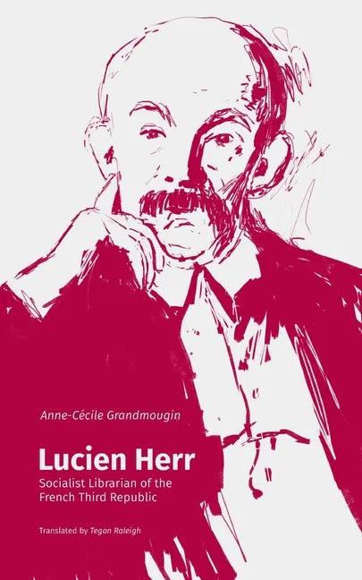 Lucien Herr: Socialist Librarian of the French Third Republic - Paperback