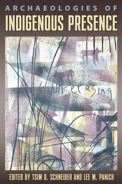 Archaeologies of Indigenous Presence - Paperback