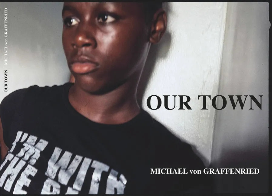 Michael Von Graffenried: Our Town - Hardcover