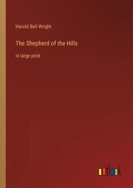 The Shepherd of the Hills: in large print - Paperback