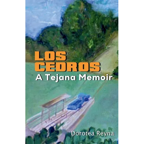 Los Cedros: A Tejana Memoir - Paperback