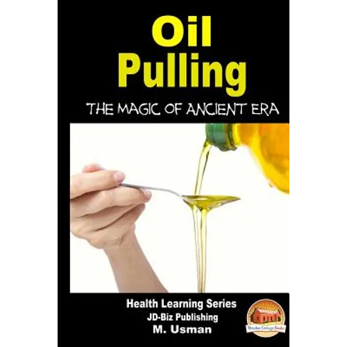 Oil Pulling - The Magic of Ancient Era - Paperback