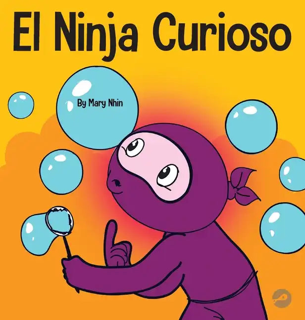 El Ninja Curioso: Un libro de aprendizaje socioemocional para niños sobre cómo combatir el aburrimiento y aprender cosas nuevas - Hardcover