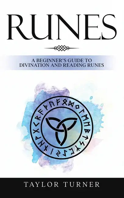 Runes: A Beginner's Guide to Divination and Reading Runes - Hardcover