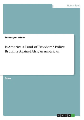 Is America a Land of Freedom? Police Brutality Against African American - Paperback