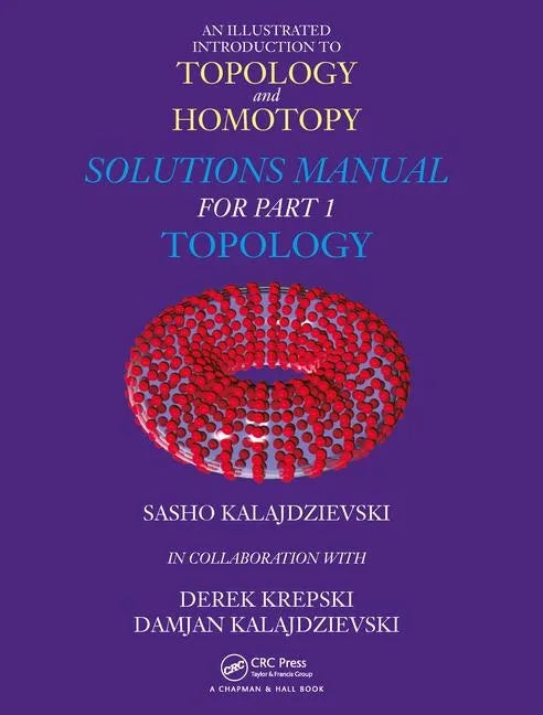 An Illustrated Introduction to Topology and Homotopy Solutions Manual for Part 1 Topology - Hardcover