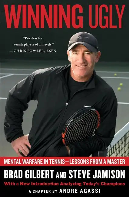 Winning Ugly: Mental Warfare in Tennis--Lessons from a Master - Paperback