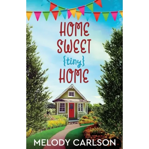 Home Sweet Tiny Home - Paperback