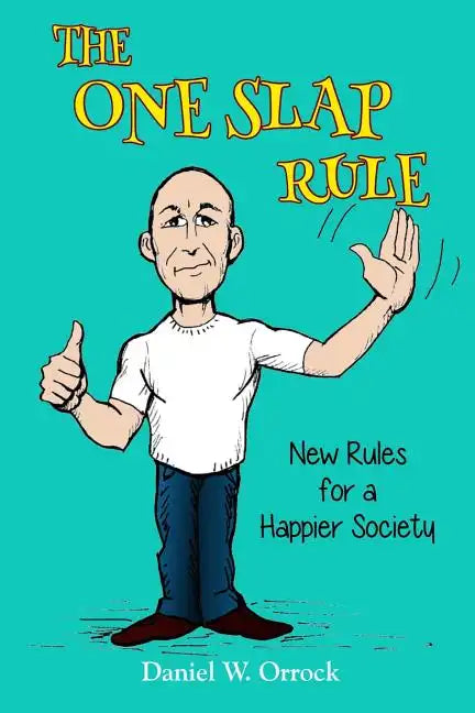 The One Slap Rule: New Rules for a Happier Society - Paperback