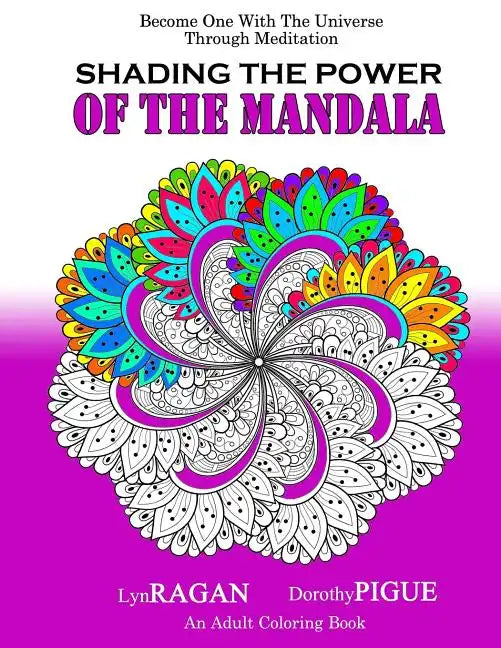 Shading The Power Of The Mandala: Become One With The Universe Through Meditation - Paperback