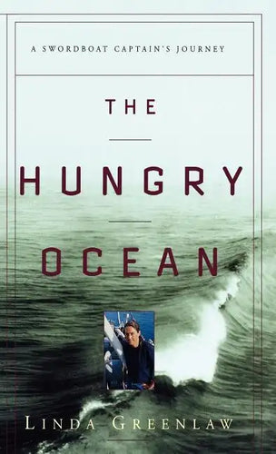 The Hungry Ocean: A Swordboat Captain's Journey - Hardcover