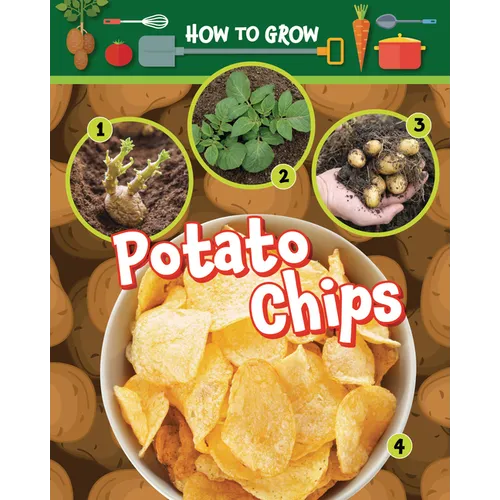 How to Grow Potato Chips - Library Binding
