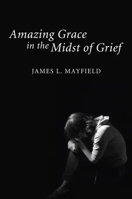 Amazing Grace in the Midst of Grief - Paperback