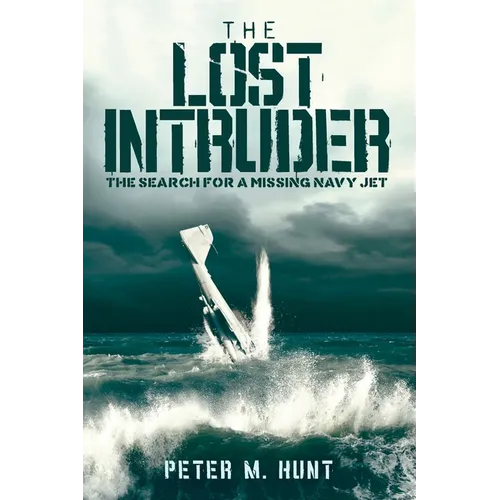 The Lost Intruder: The Search for a Missing Navy Jet - Paperback