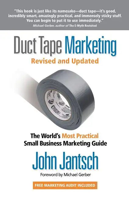 Duct Tape Marketing Revised and Updated: The World's Most Practical Small Business Marketing Guide - Paperback