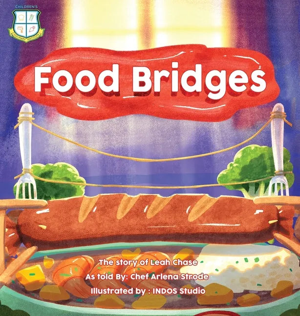 Food Bridges: The Story of Leah Chase as Told By Chef Arlena Strode - Hardcover
