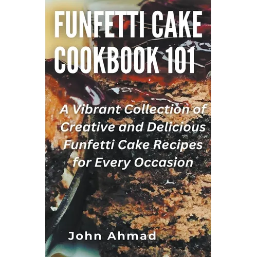 Funfetti Cake Cookbook 101