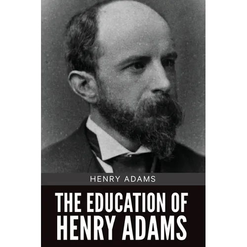 The Education of Henry Adams - Paperback
