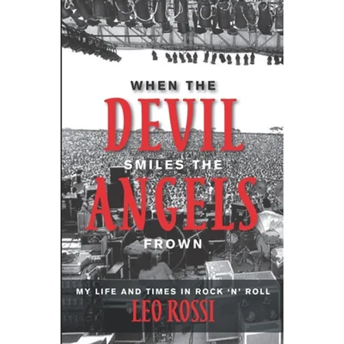 When the Devil Smiles the Angels Frown: My Life and Times in Rock 'n' Roll - Paperback