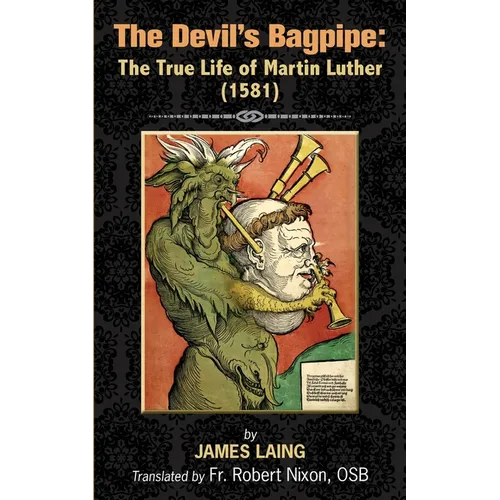 The Devil's Bagpipe: The True Life of Martin Luther - Paperback