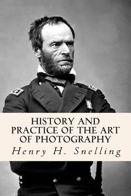 History and Practice of the Art of Photography - Paperback