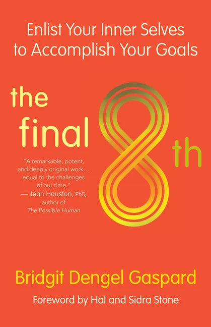 The Final 8th: Enlist Your Inner Selves to Accomplish Your Goals - Paperback