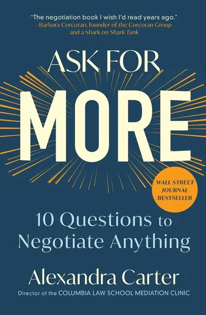 Ask for More: 10 Questions to Negotiate Anything - Paperback