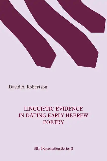 Linguistic Evidence in Dating Early Hebrew Poetry - Paperback