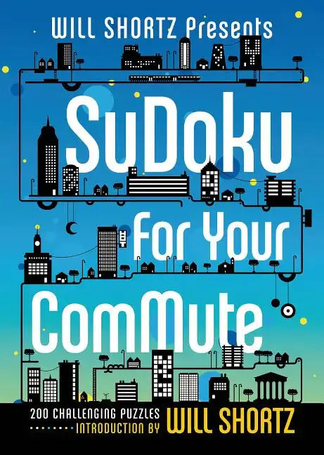 Will Shortz Presents Sudoku for Your Commute - Paperback