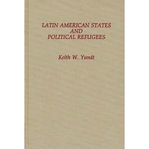 Latin American States and Political Refugees - Hardcover