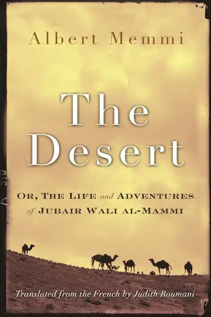 The Desert: Or, the Life and Adventures of Jubair Wali Al-Mammi - Paperback