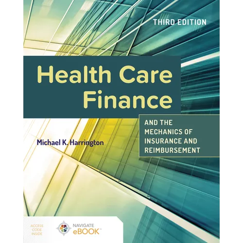 Health Care Finance and the Mechanics of Insurance and Reimbursement - Paperback
