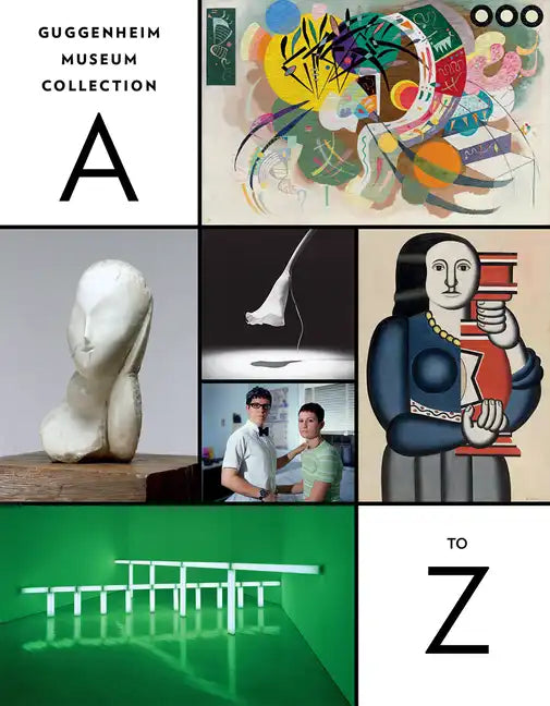 Guggenheim Museum Collection: A to Z: Fourth Edition - Paperback