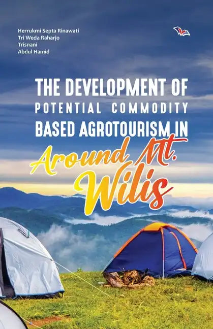 The Development of Potential Commodity Based Agrotourism in Around Mt. Wilis - Paperback