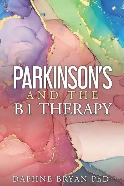 Parkinson's and the B1 Therapy - Paperback
