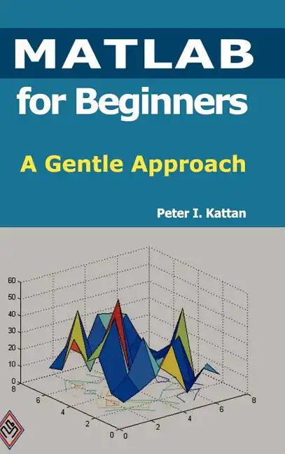 MATLAB for Beginners: A Gentle Approach - Hardcover