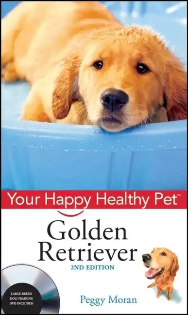 Golden Retriever: Your Happy Healthy Pet [With DVD] - Hardcover