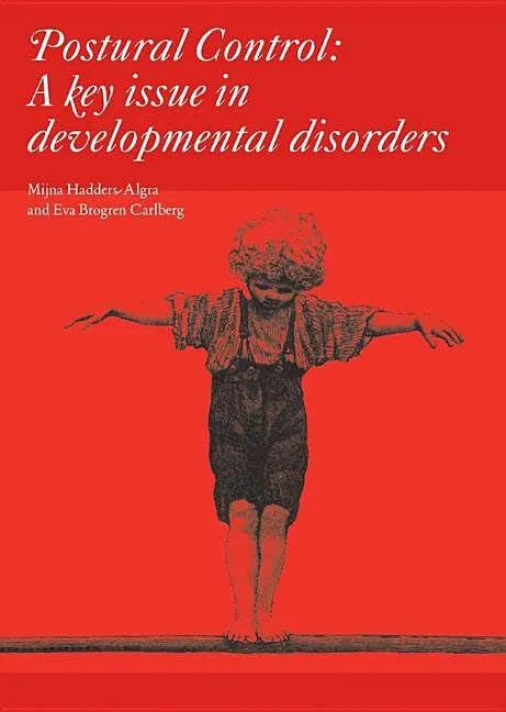 Postural Control: A Key Issue in Developmental Disorders - Hardcover