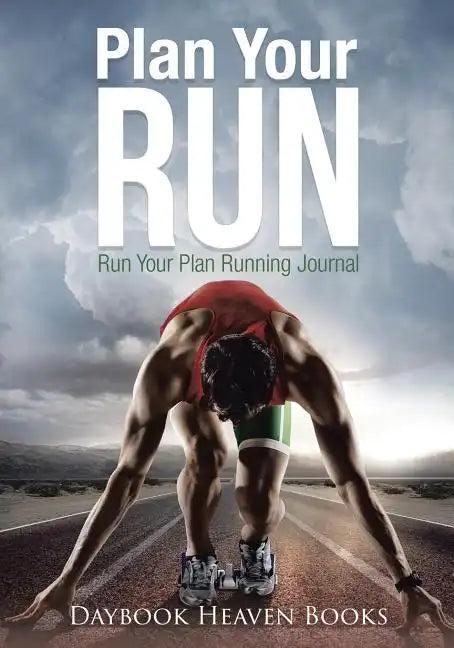 Plan Your Run, Run Your Plan Running Journal - Paperback